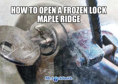 How to Open a Frozen Lock | Mr. Locksmith Vancouver